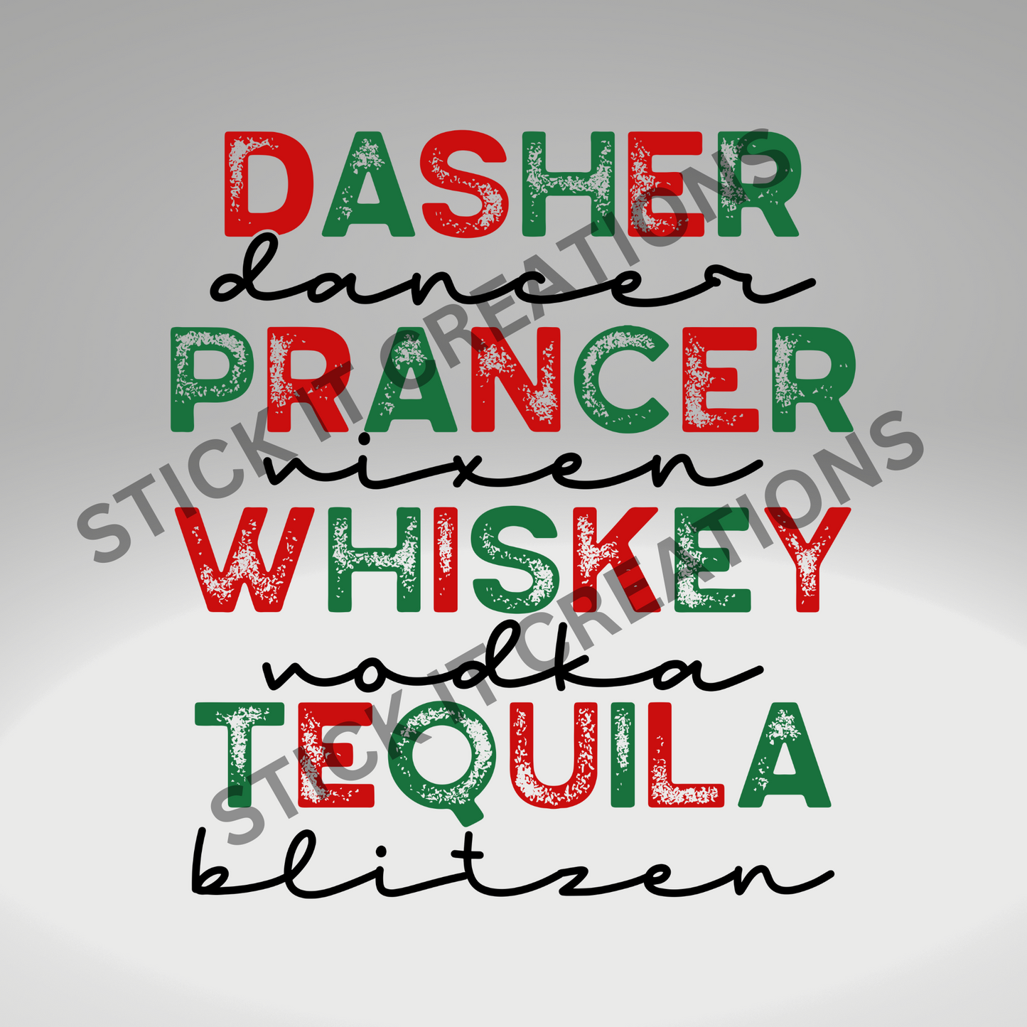 DASHER, PRANCER, WHISKEY, TEQUILA