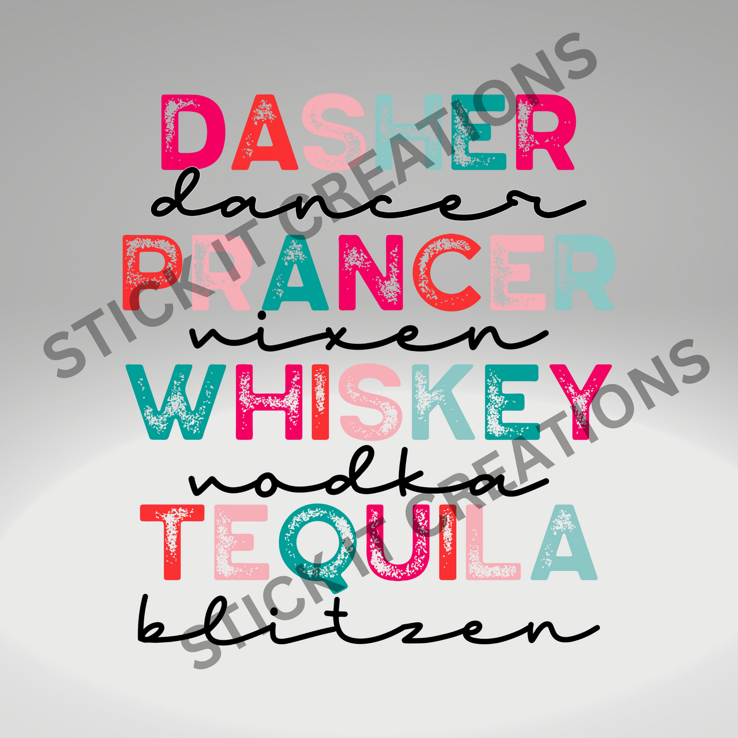 DASHER, PRANCER, WHISKEY, TEQUILA