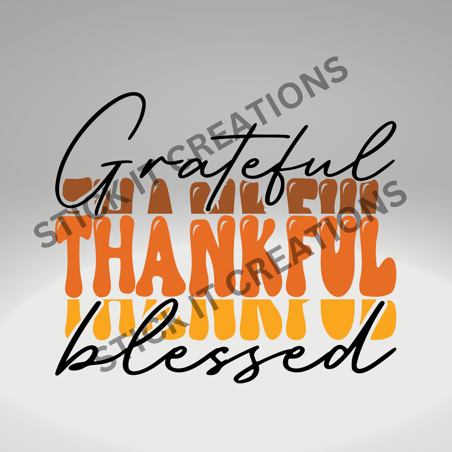 GRATEFUL, THANKFUL, BLESSED