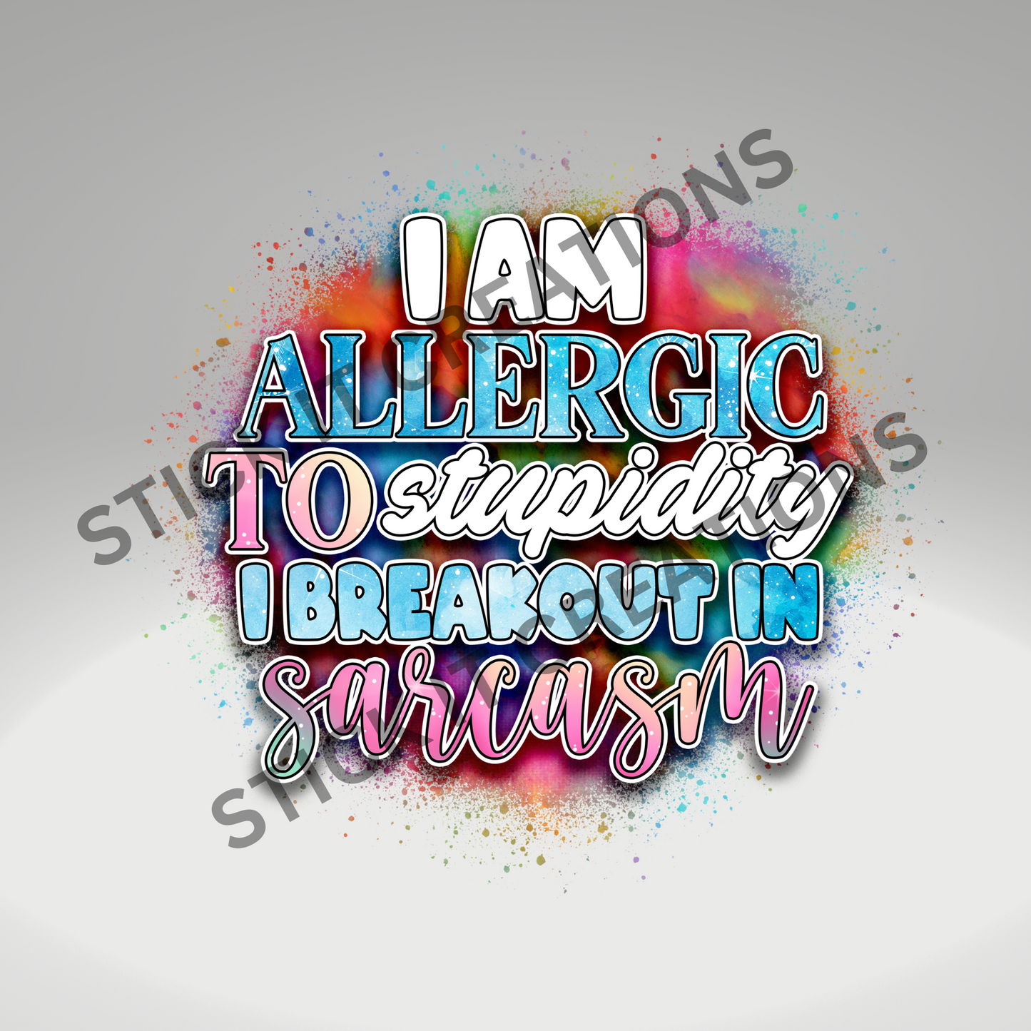 ALLGERIC TO STUPIDITY