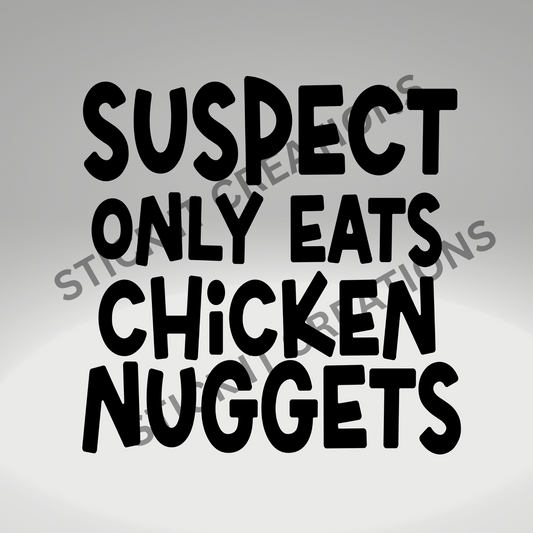 SUSPECT ONLY EATS CHICKEN NUGGETS