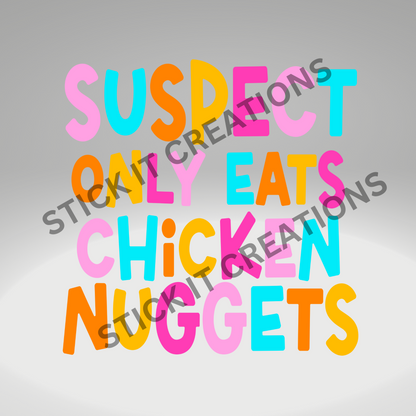 SUSPECT ONLY EATS CHICKEN NUGGETS