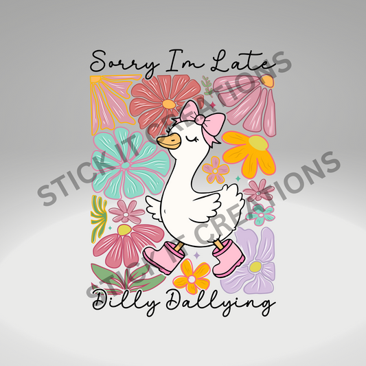 SORRY I'M LATE DILLY DALLING