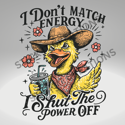 I DON'T MATCH ENERGY...