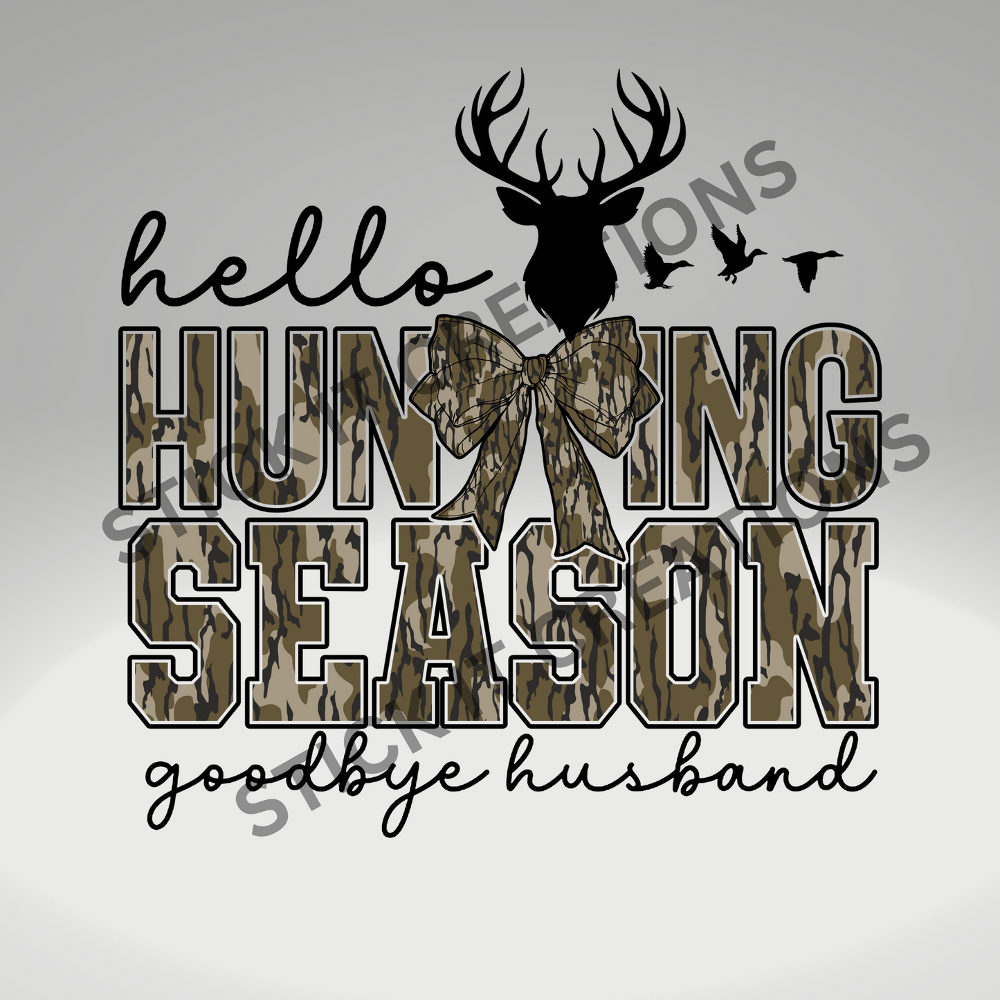 HELLO HUNTING SEASON GOODBYE HUSBAND