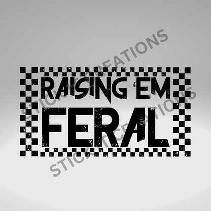 RAISING THEM FERAL