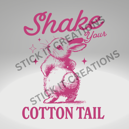 SHAKE YOUR COTTON TAIL