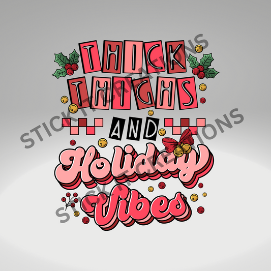 THICK THIGHS AND HOLIDAY VIBES