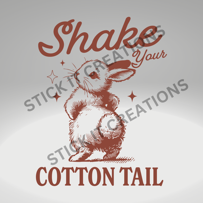 SHAKE YOUR COTTON TAIL