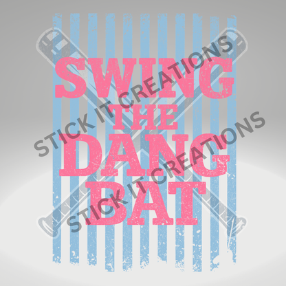 SWING THE DANG BAT