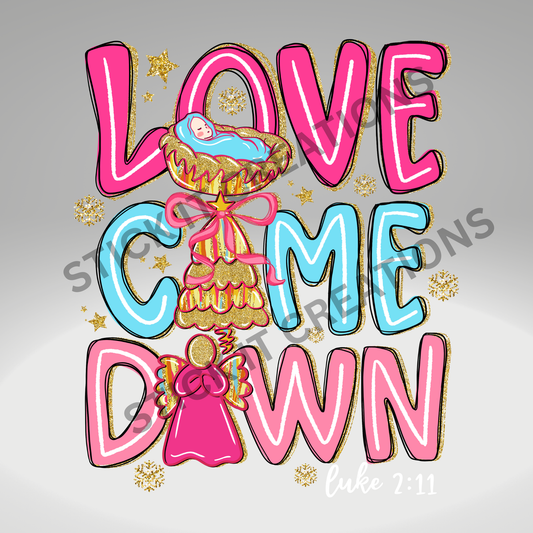 LOVE COME DOWN LUKE 2:11 BRUSHSTROKE