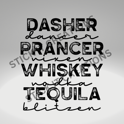 DASHER, PRANCER, WHISKEY, TEQUILA