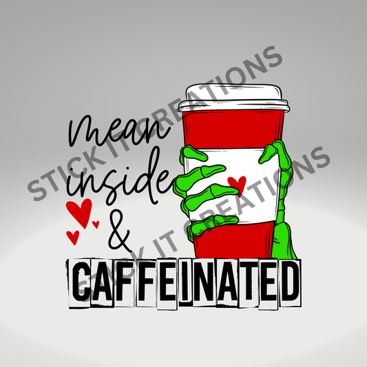 MEAN INSIDE & CAFFINATED