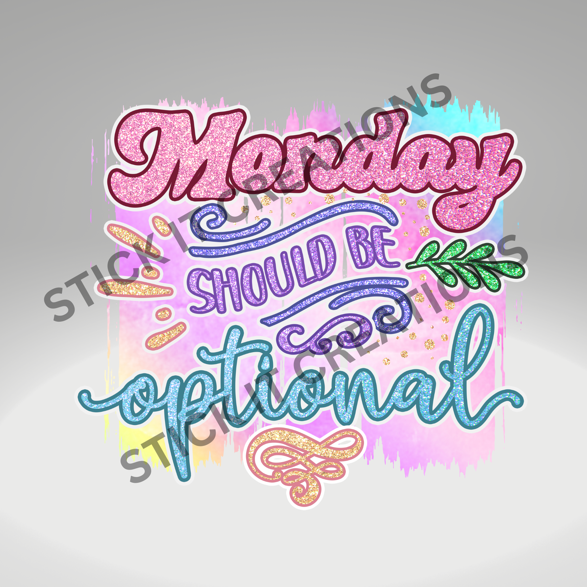 MONDAY SHOULD BE OPTIONAL – Stick It Creation