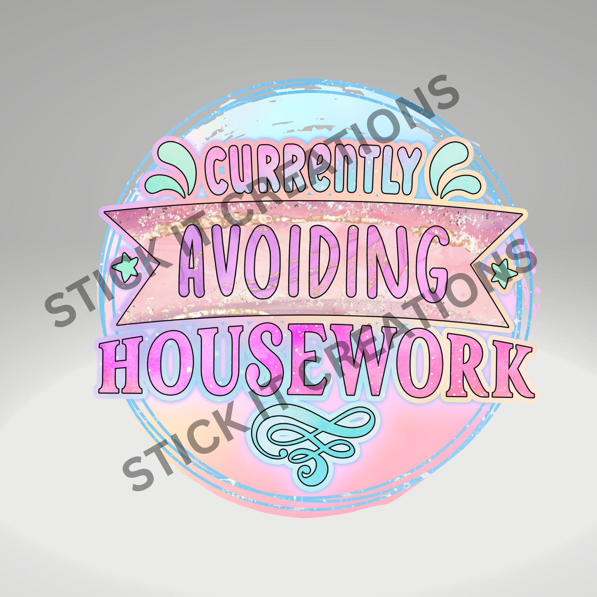 AVOIDING HOUSEWORK – Stick It Creation
